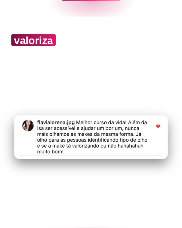 Depoimento: hoje identifica o que valoriza cada rosto