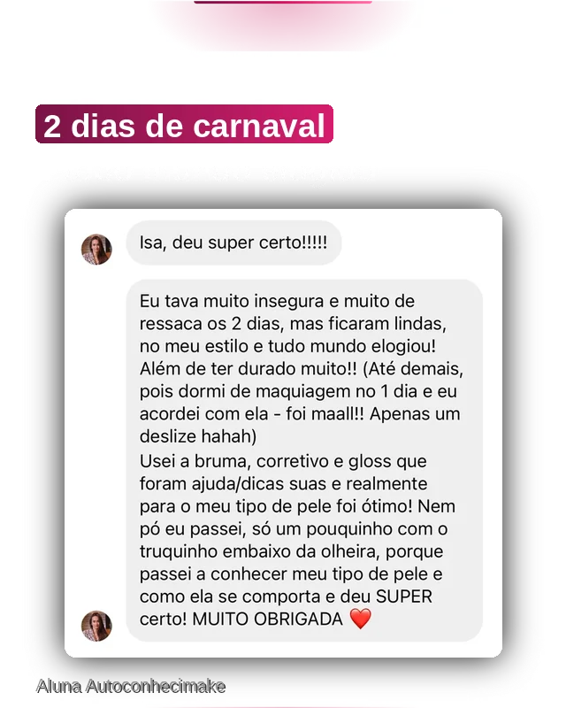 Depoimento: fez a própria make nos 2 dias de carnaval