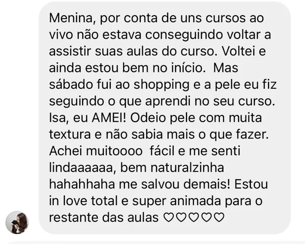 Depoimento: achou muito fácil fazer a pele